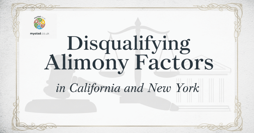 Disqualifying Alimony Factors in California and New York
