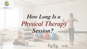 How Long Is a Physical Therapy Session