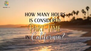 How Many Hours is Considered Part-Time in California