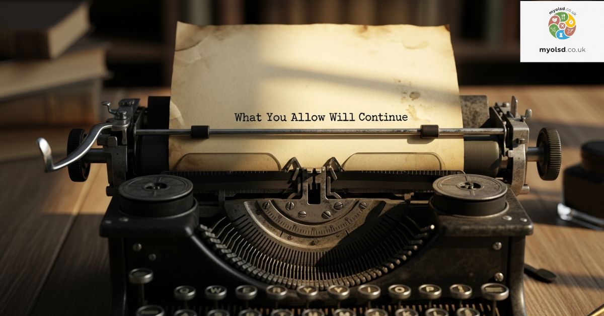 What You Allow Will Continue