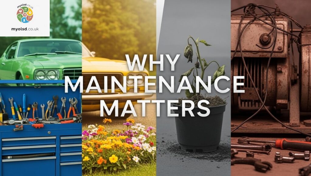 Why Maintenance Matters Why Maintenance Matters