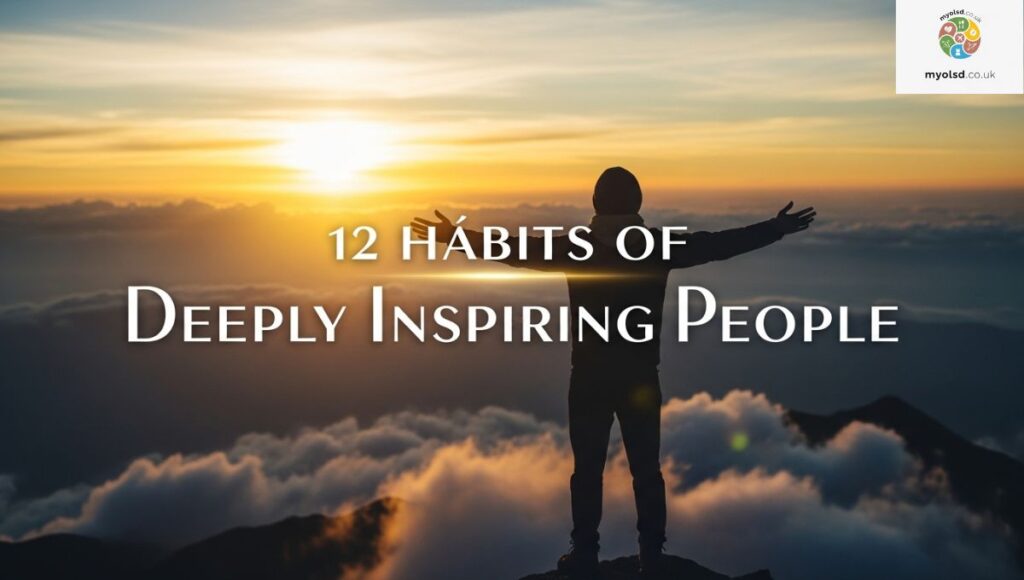 12 Habits of Deeply Inspiring People 12 Habits of Deeply Inspiring People