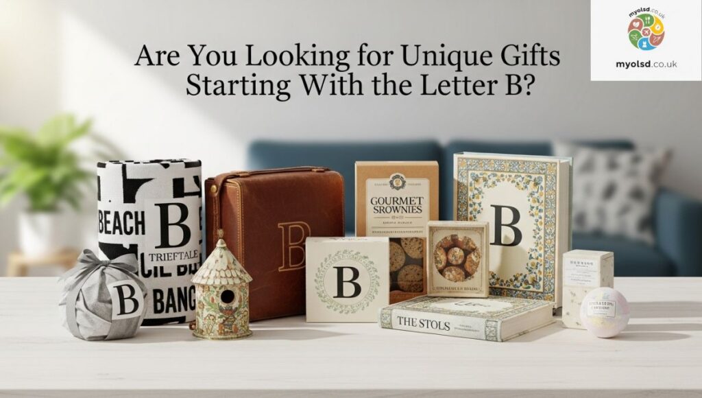 Are You Looking for Unique Gifts Starting With the Letter B? Are You Looking for Unique Gifts Starting With the Letter B?