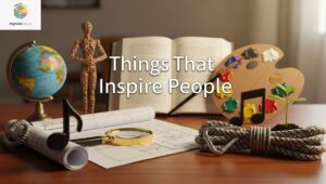 Things That Inspire People